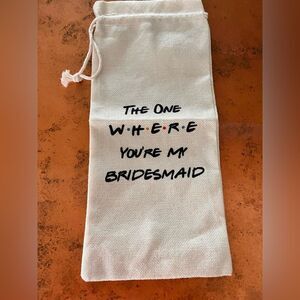 NEW Wine Bag Proposal Gift Wedding Planning “The One Where You’re my Bridesmaid”